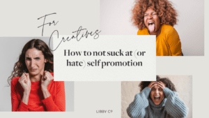 Read more about the article How to not suck at (or hate) self promotion