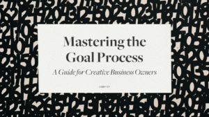 Read more about the article Mastering the Goal Process: A Guide for Creative Business Owners